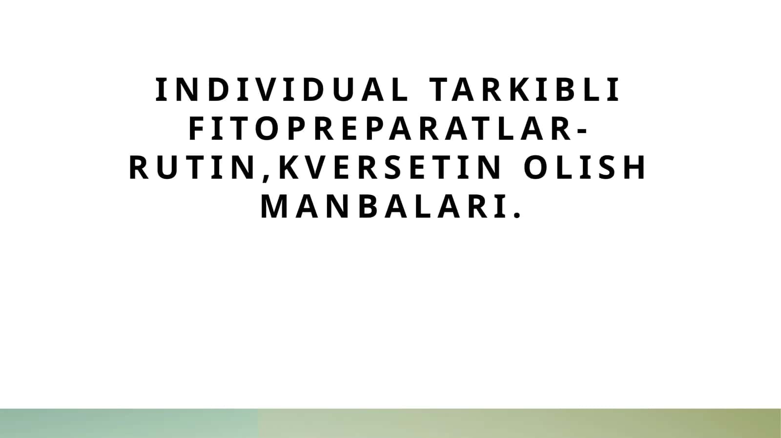 Individual tarkibli fitopreparatlar