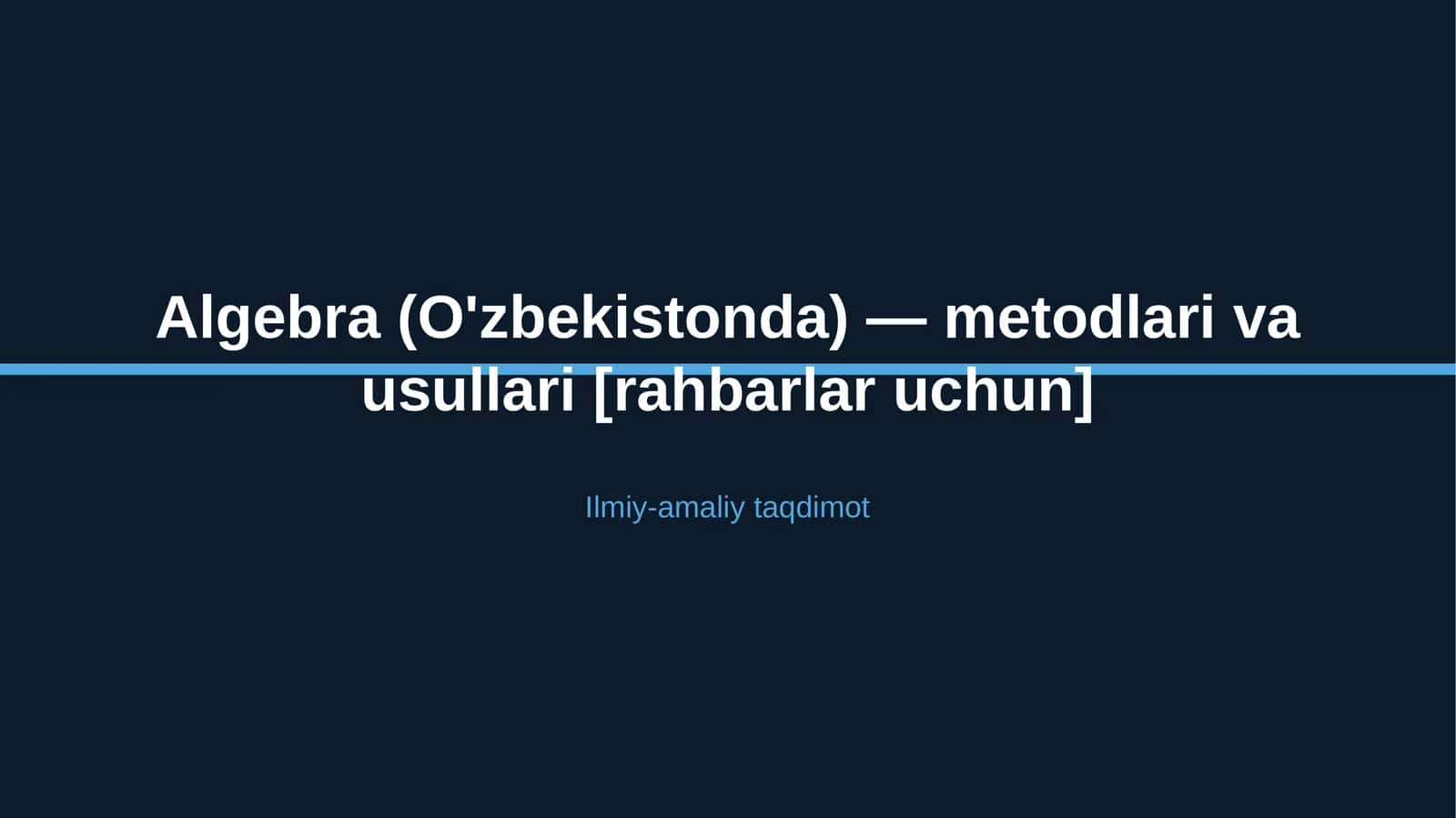 Algebra (O'zbekistonda) — metodlari va usullari [rahbarlar uchun]
