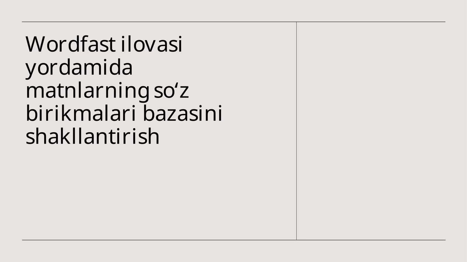 Wordfast ilovasi yordamida matnlarning so‘z birikmalari bazasini shakllantirish