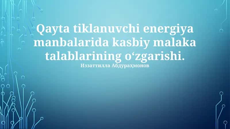 Qayta tiklanadigan energiya manbalarida kasbiy malaka talablarining o‘zgarishi