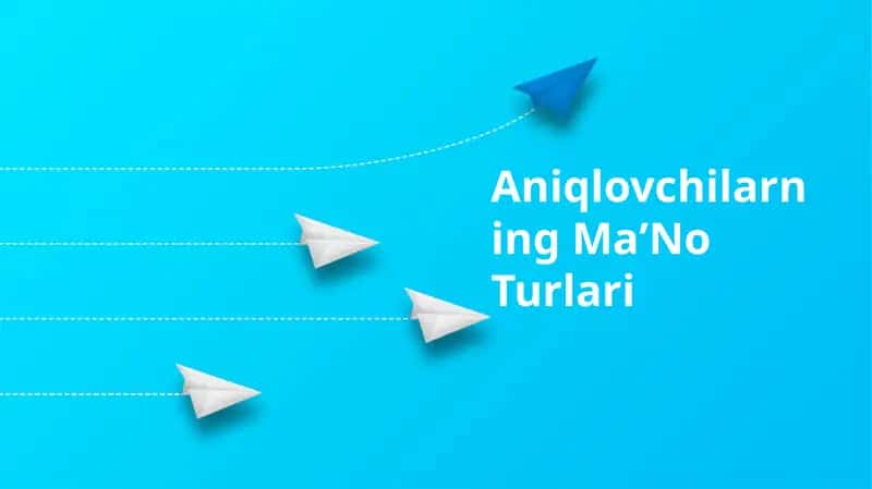 Aniqlovchilarning MaʼNo Turlari