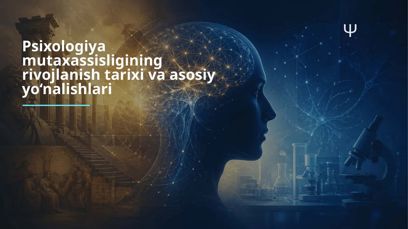 Psixologiya mutaxassisligining rivojlanish tarixi va asosiy yo‘nalishlari