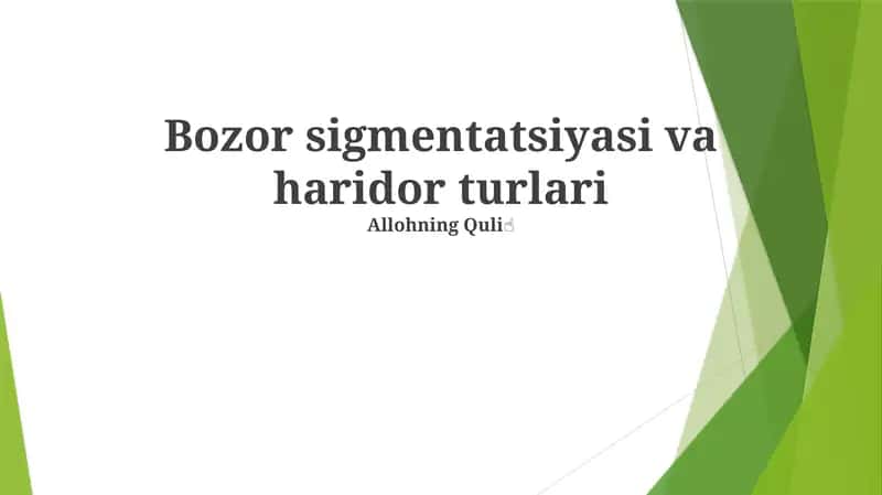 Bozor sigmentatsiyasi va haridor turlari