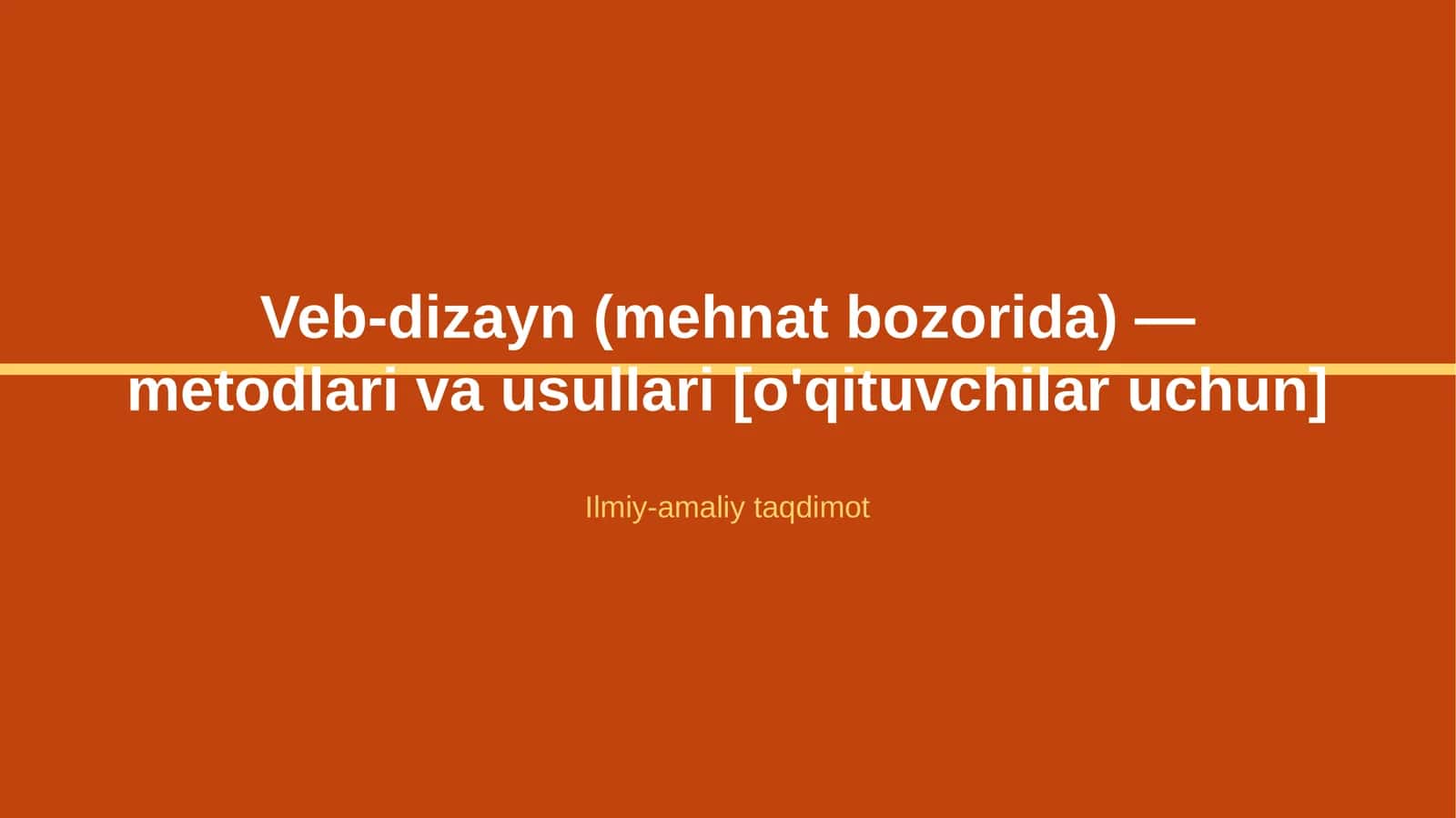 Veb-dizayn (mehnat bozorida) — metodlari va usullari [o'qituvchilar uchun]