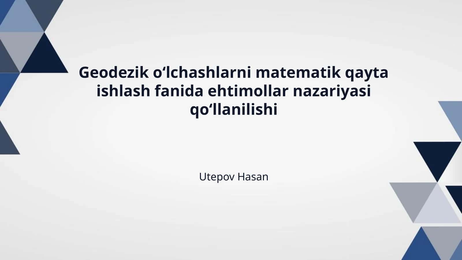 Geodezik oʻlchashlarni matematik qayta ishlash fanida ehtimollar nazariyasi qoʻllanilishi