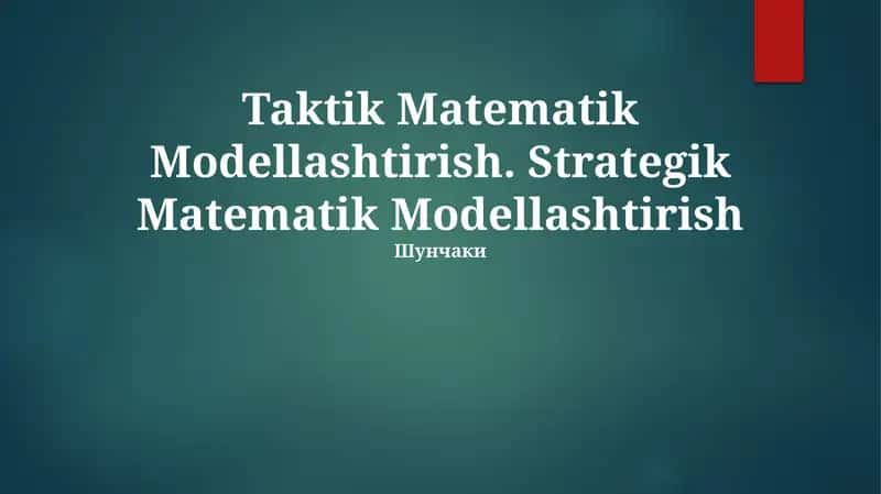 Taktik Matematik Modellashtirish. Strategik Matematik Modellashtirish