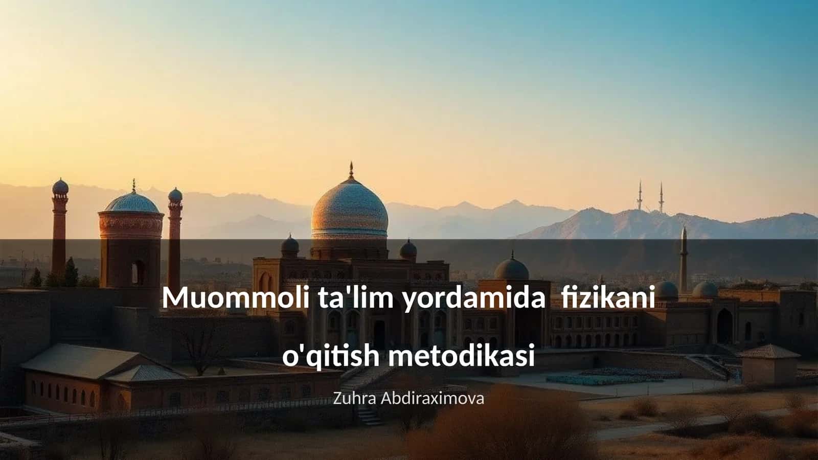 Muommoli ta'lim yordamida fizikani o'qitish metodikasi