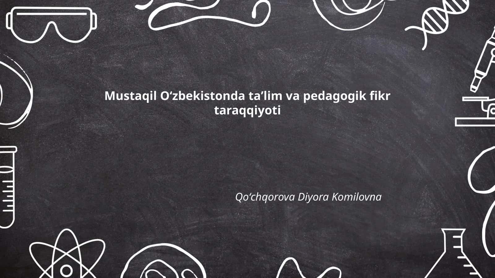 Mustaqil Oʻzbekistonda taʼlim va pedagogik fikr taraqqiyoti