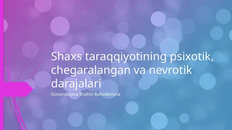 Shaxs taraqqiyotining psixotik, chegaralangan va nevrotik darajalari