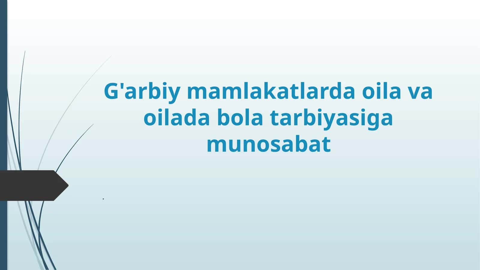 G'arbiy mamlakatlarda oila va oilada bola tarbiyasiga munosabat