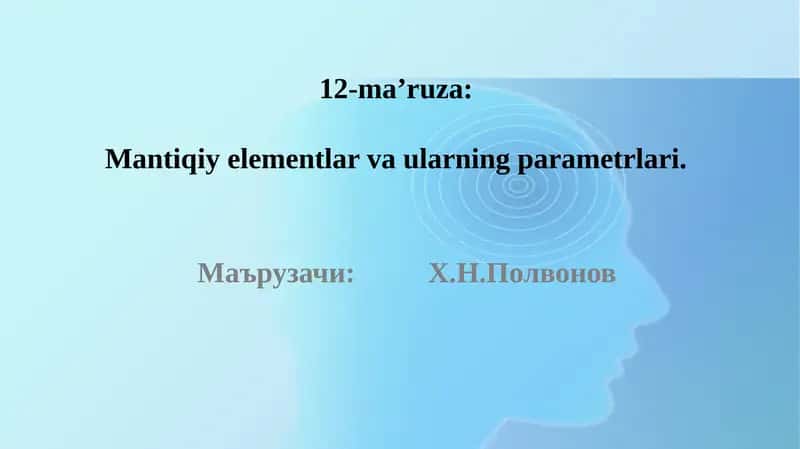 Mantiqiy Elementlar va ularning parametrlari