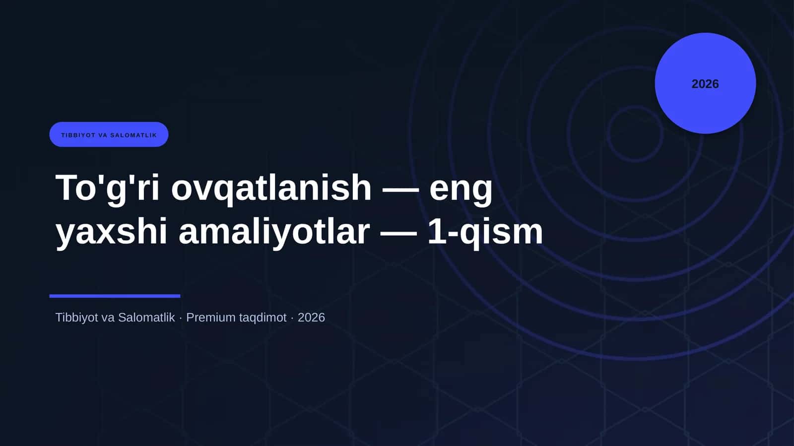 To'g'ri ovqatlanish — eng yaxshi amaliyotlar — 1-qism
