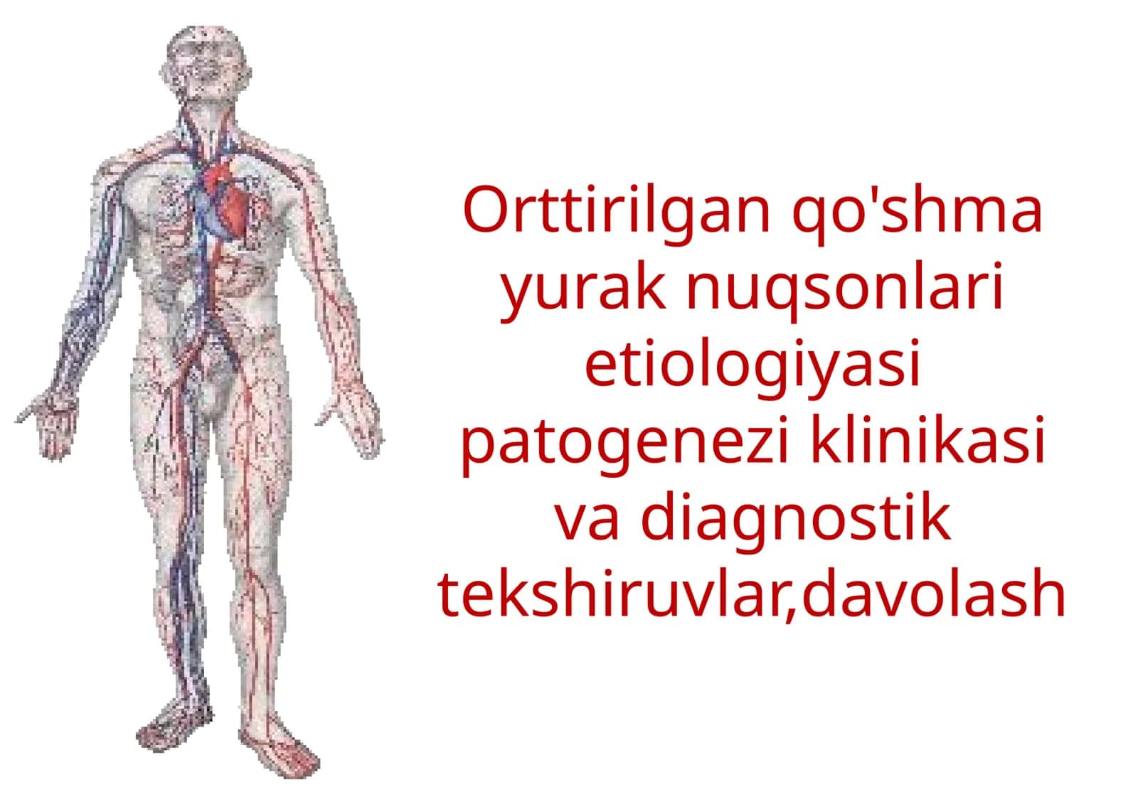 Orttirilgan qo'shma yurak nuqsonlari etiologiyasi patogenezi klinikasi va diagnostik tekshiruvlar,davolash