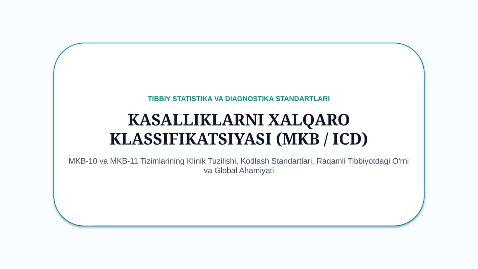 📚 Kasalliklarning xalqaro klassifikatsiyasi (XKK) — 15 slayd
