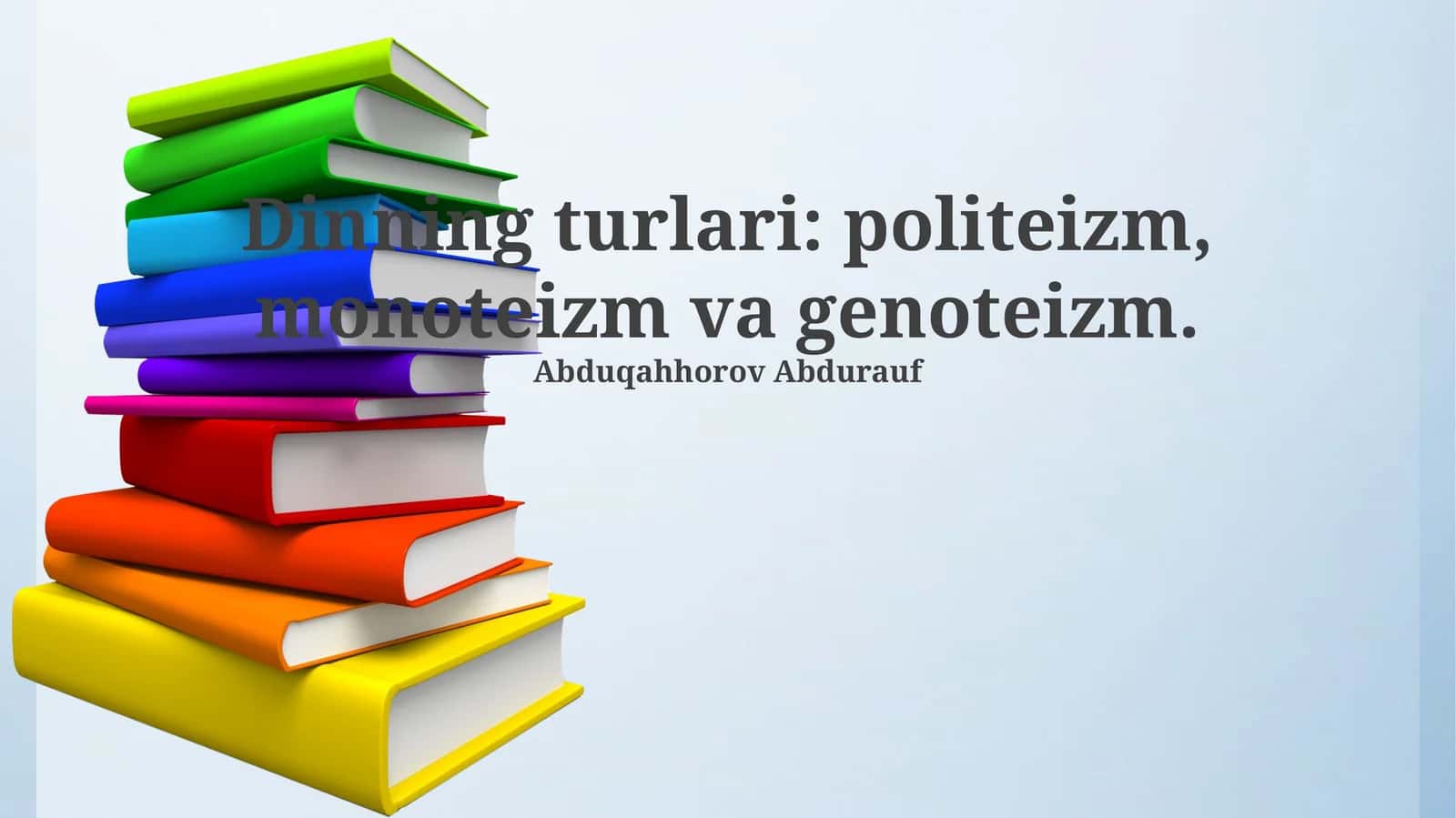Dinning turlari: politeizm, monoteizm va genoteizm