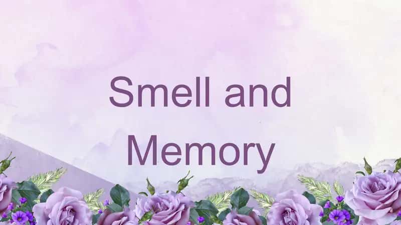 Smell and memory. Pptx