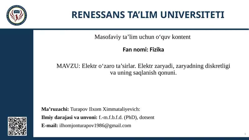 Elektr o‘zaro ta’sirlar. Elektr zaryadi, zaryadning diskretligi va uning saqlanish qonuni