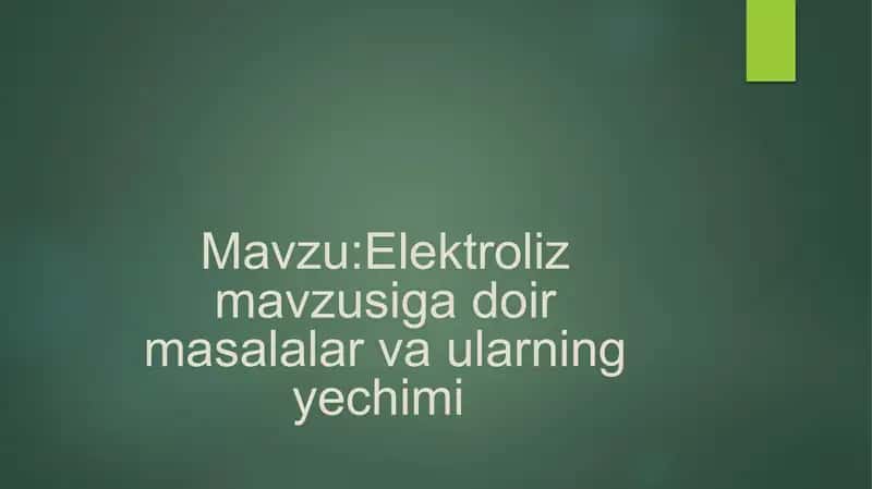 Elektroliz mavzusiga doir masalalar va ularning yechimi. 1