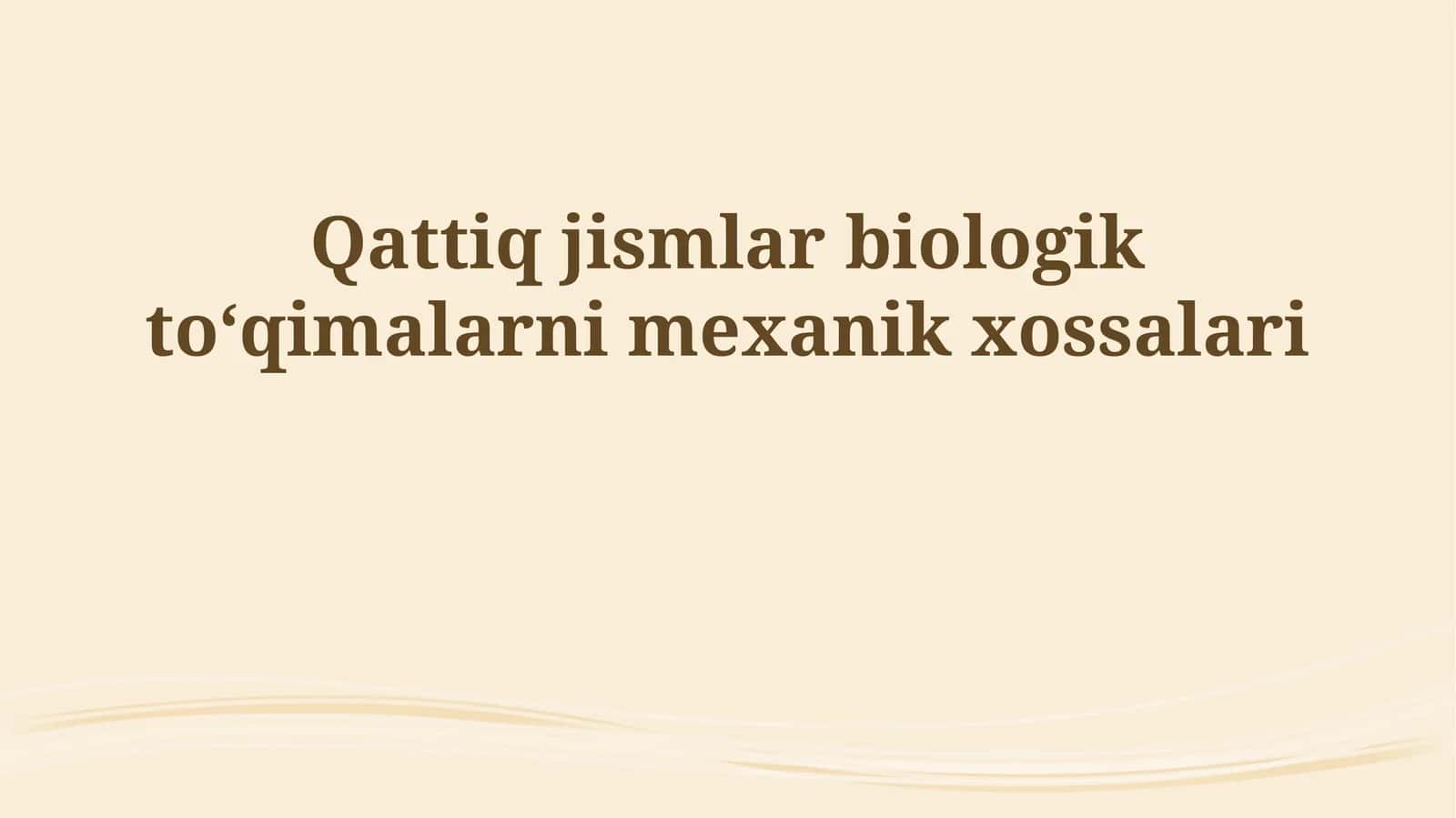 Qattiq jismlar biologik toʻqimalarni mexanik xossalari