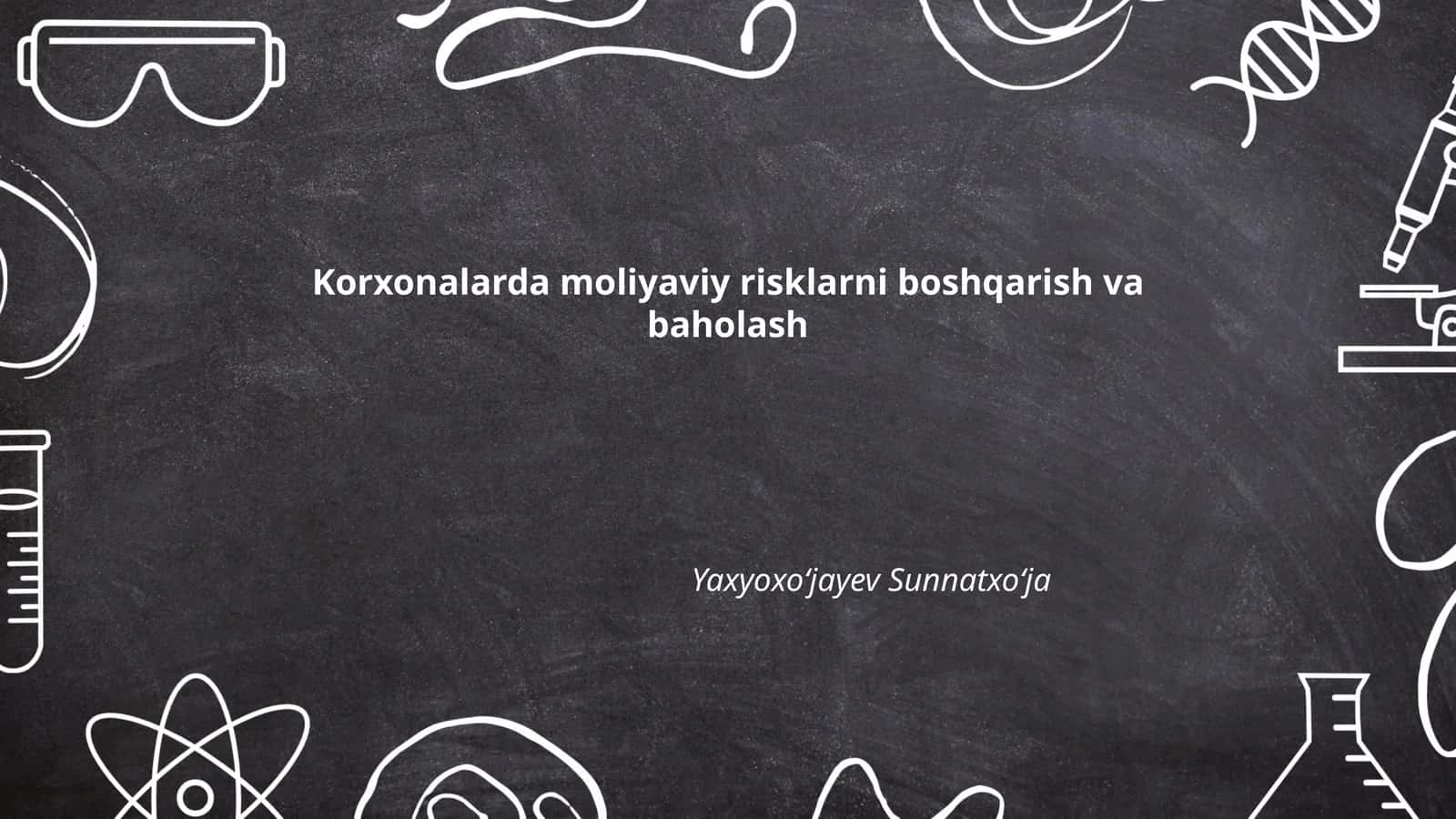 Moliyaviy risklarni boshqarish va baholash
