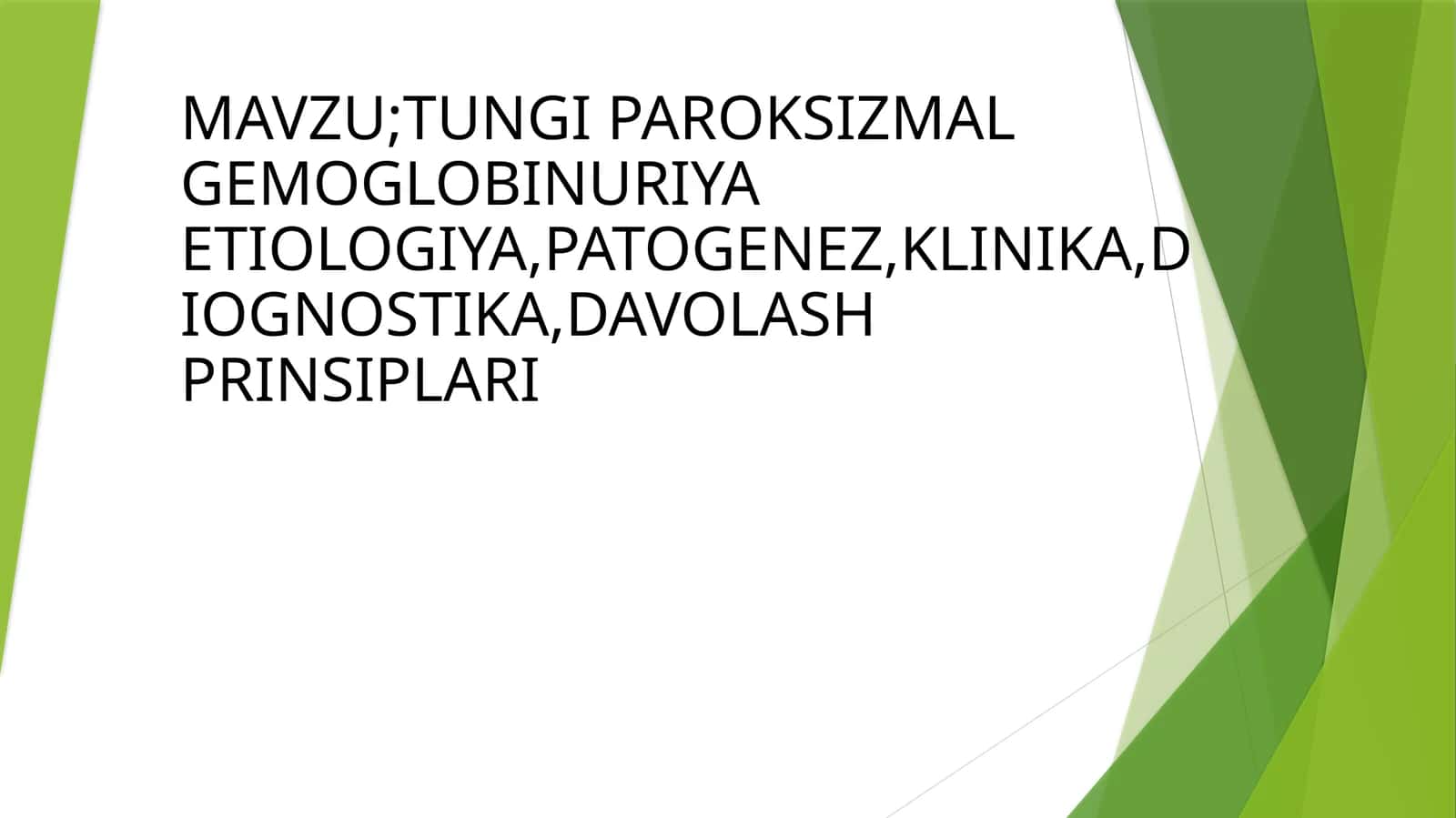 TUNGI PAROKSIZMAL GEMOGLOBINURIYA ETIOLOGIYA,PATOGENEZ,KLINIKA,DIOGNOSTIKA,DAVOLASH PRINSIPLARI