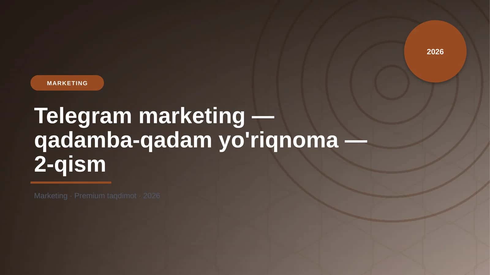 Telegram marketing — qadamba-qadam yo'riqnoma — 2-qism