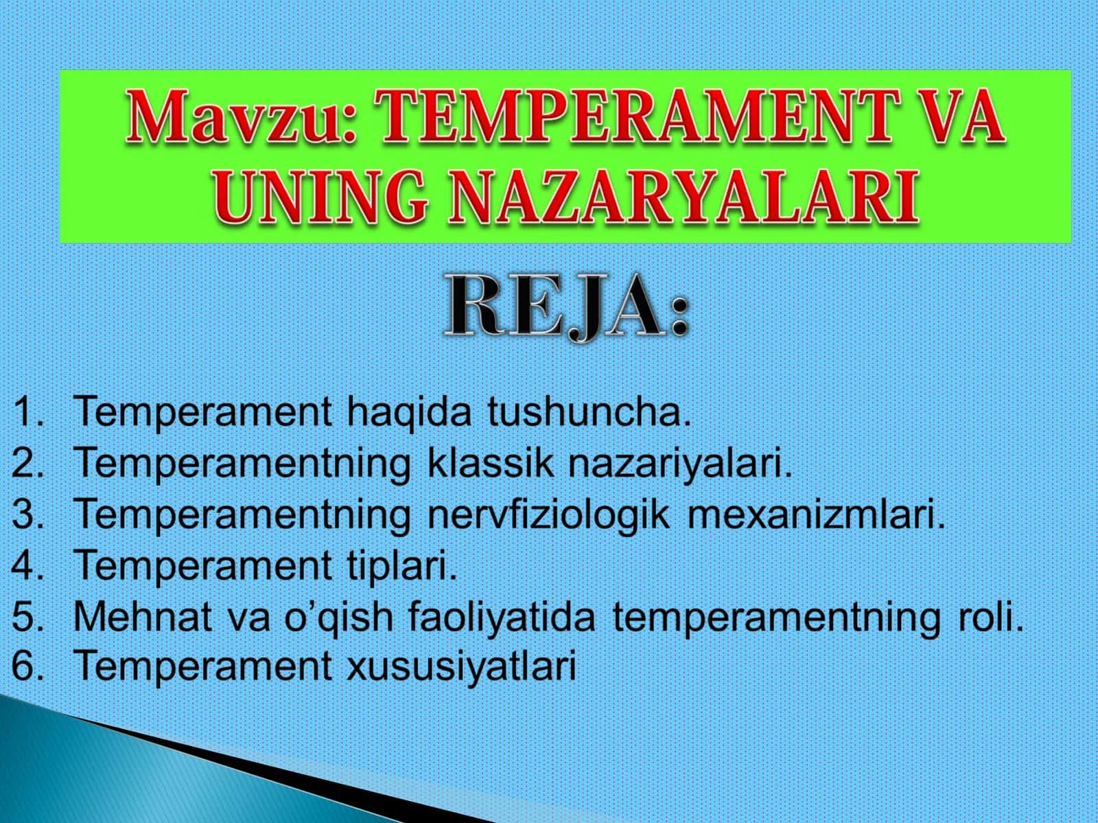 Psixikaning individual jihatdan o’ziga hos, tabiiy jihatdan shartlashgan dinamik ko’rinishlar majmui kishining temperamenti deb ataladi