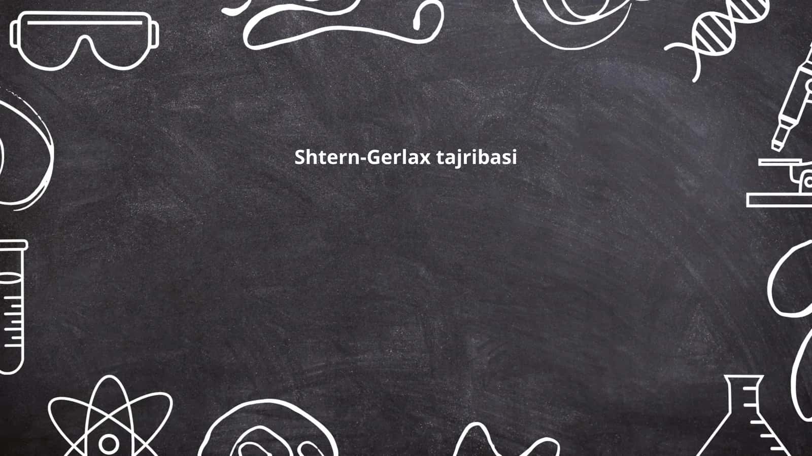 Shtern-Gerlax tajribasi