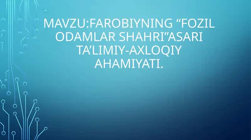 FAROBIYNING “FOZIL ODOMLAR SHAHRI” ASARI TA’LIMIY-AXLOQIY AHAMIYATI