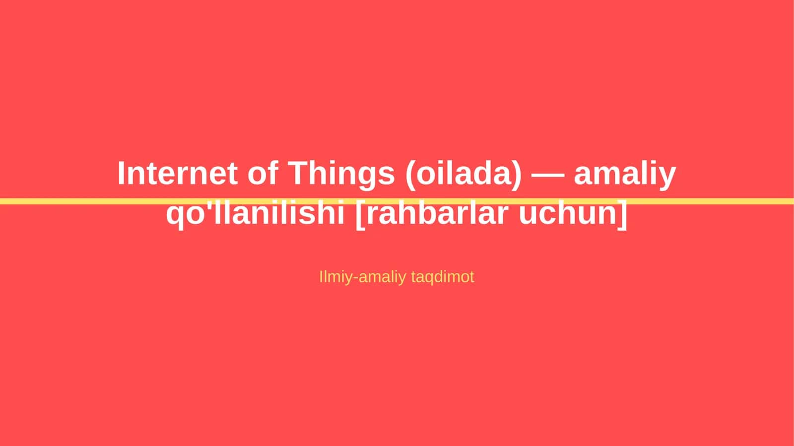 Internet of Things (oilada) — amaliy qo'llanilishi [rahbarlar uchun]