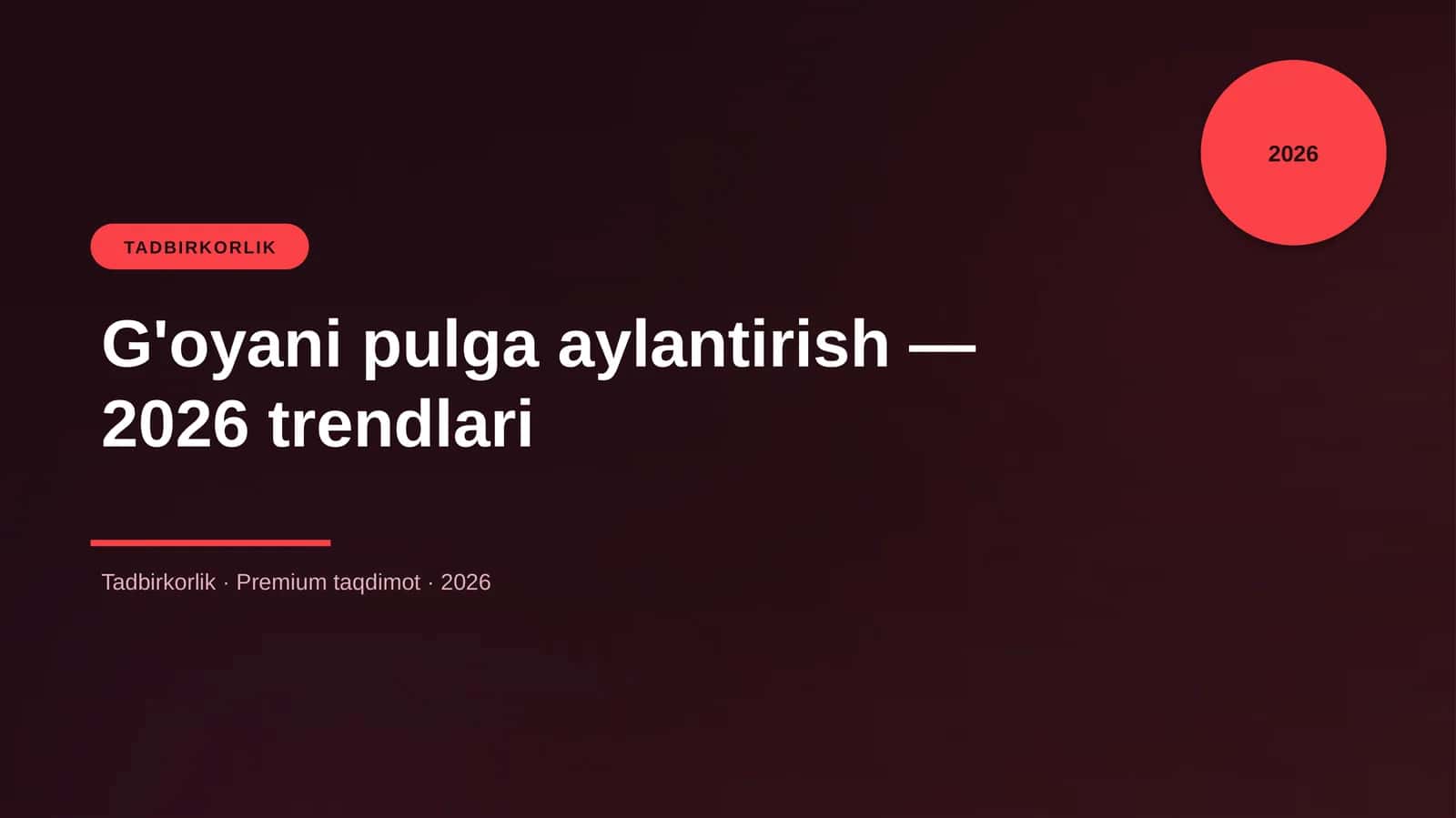 G'oyani pulga aylantirish — 2026 trendlari