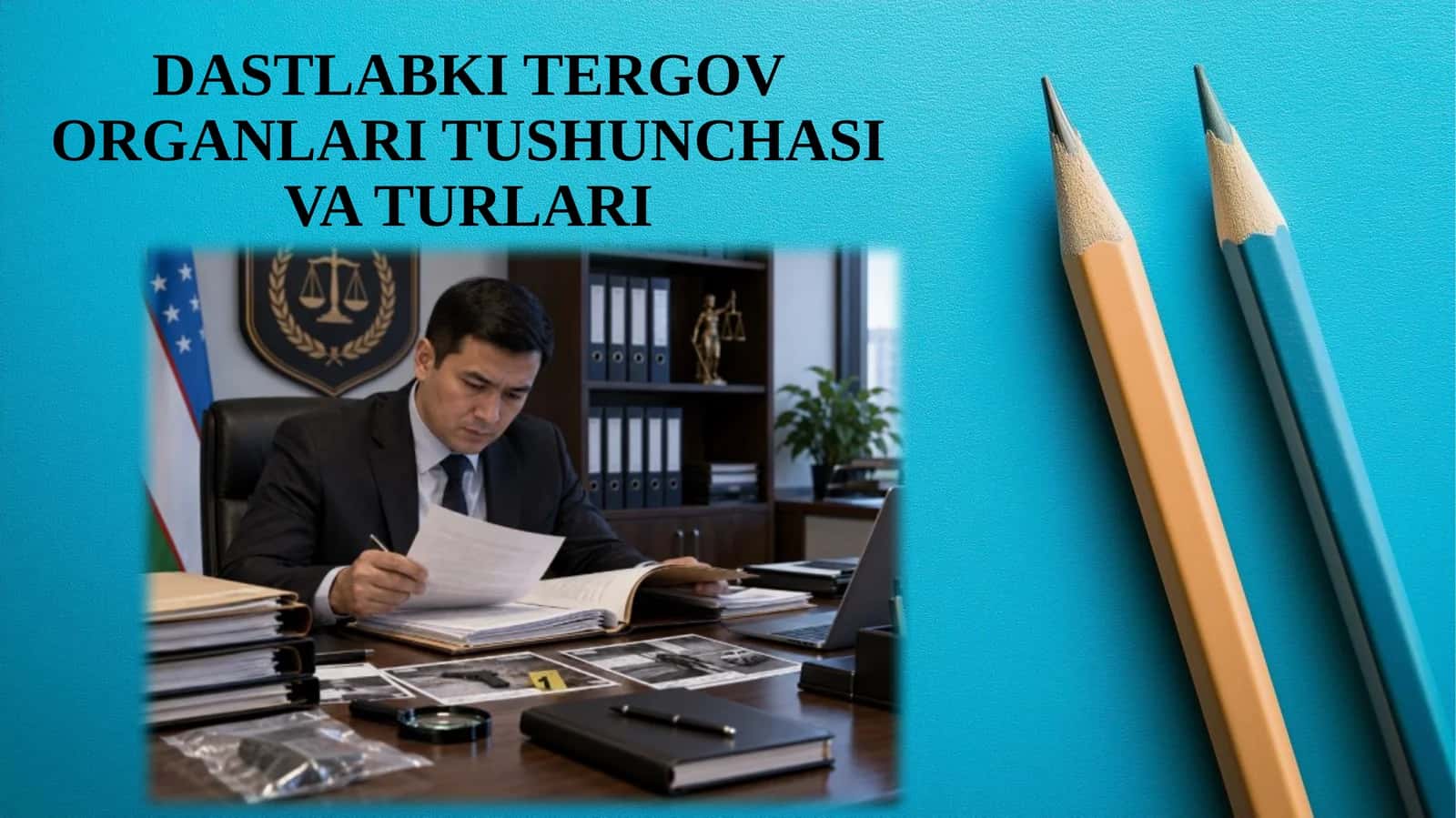 DASTLABKI TERGOV ORGANLARI TUSHUNCHASI VA TURLARI