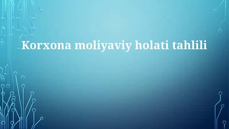 Korxona moliyaviy holati tahlili