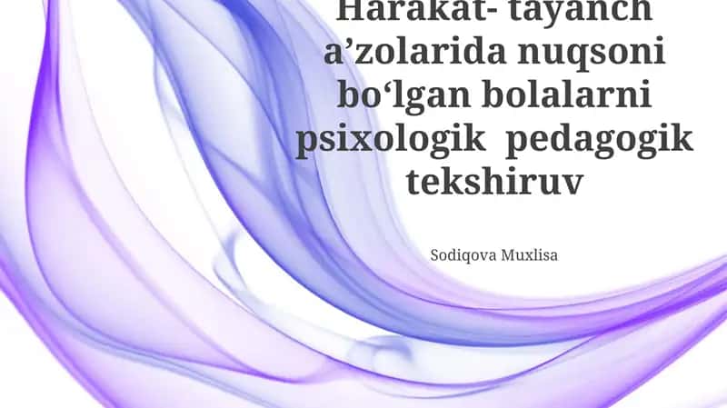 Harakat-tayanch aʼzolarida nuqsoni boʻlgan bolalarni psixologik pedagogik tekshiruv