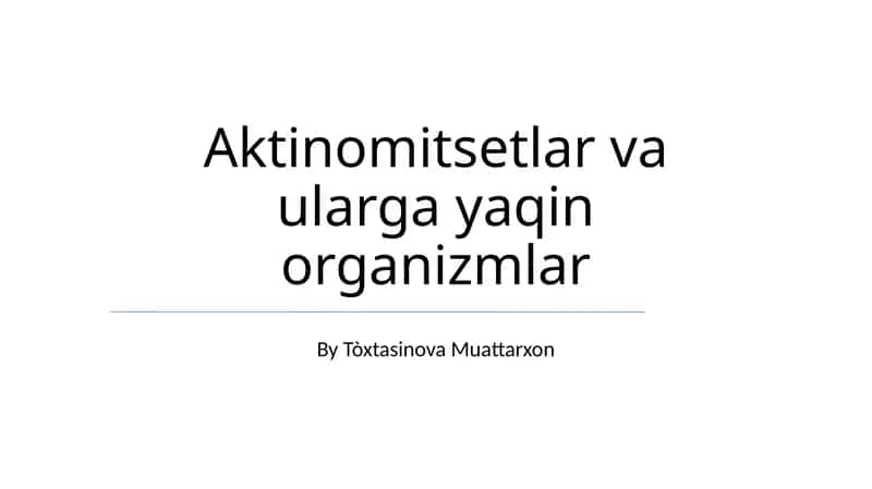 Aktinomitsetlar va ularga yaqin organizmlar