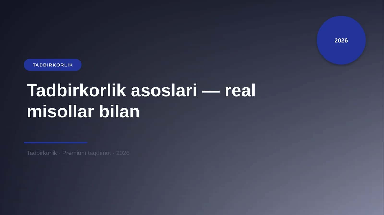 Tadbirkorlik asoslari — real misollar bilan