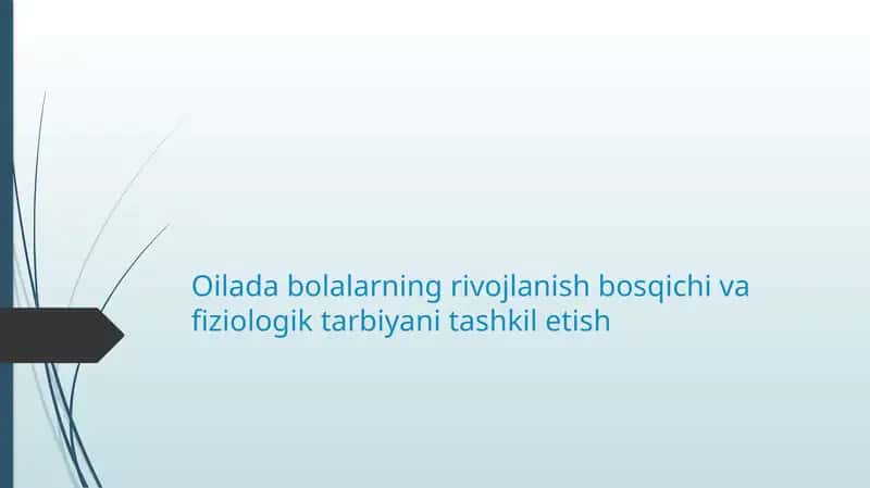 Oiladabolalarning rivojlanishi bosqichi va fiziologik tarbiyan tashkilotish
