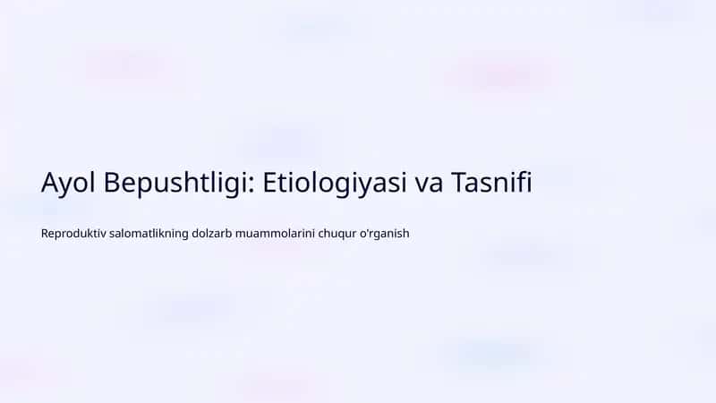 Ayol Bepushtligi: Etiologiyasi va Tasnifi