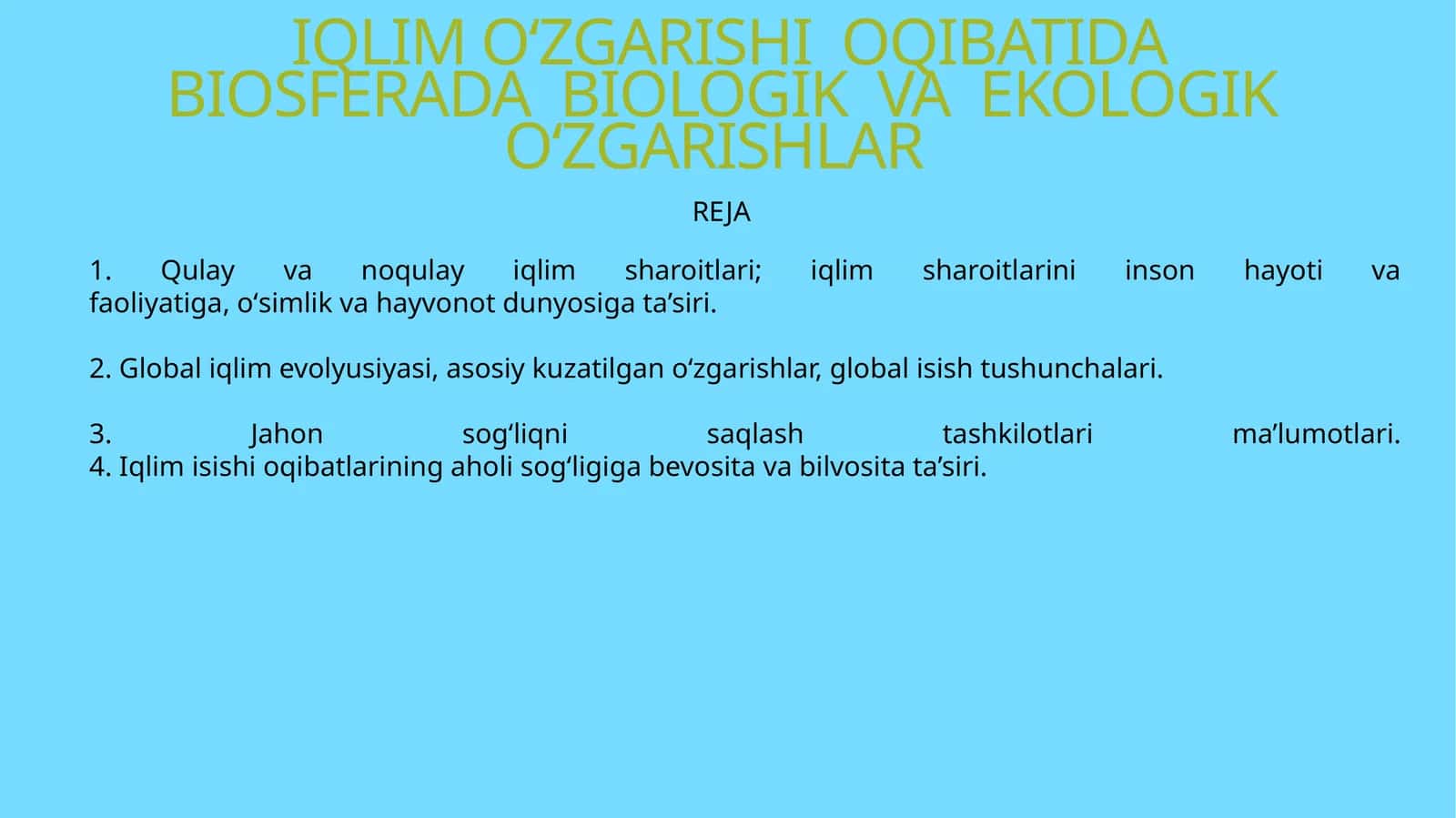 IQLIM OʻZGARISHI OQIBATIDA BIOSFERADA BIOLOGIK VA EKOLOGIK OʻZGARISHLAR