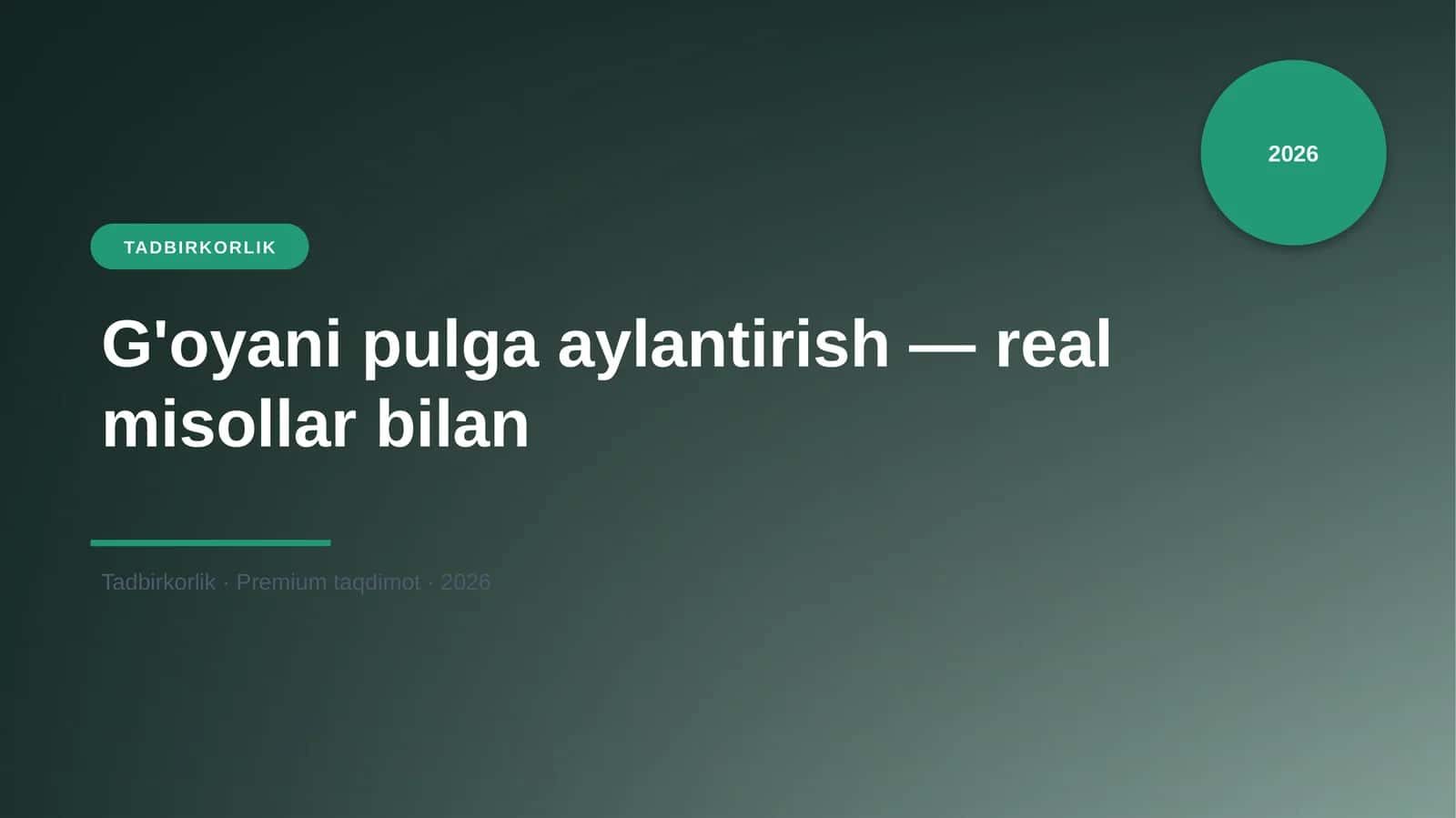 G'oyani pulga aylantirish — real misollar bilan