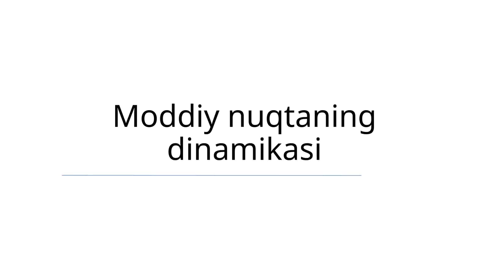 Moddiy nuqtaning dinamikasi
