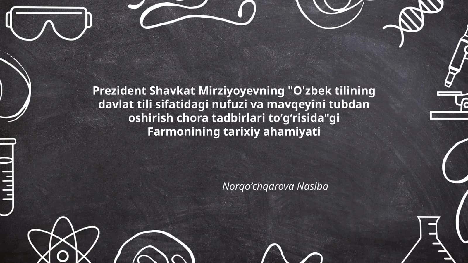 O'zbek tilining davlat tili sifatidagi nufuzi va mavqeyini tubdan oshirish chora tadbirlari