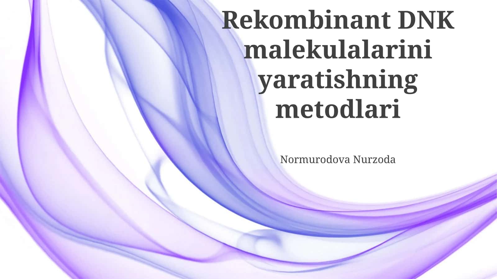 Rekombinant DNK malekulalarini yaratishning metodlari