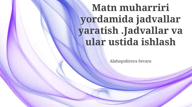 Jadvallar Bilan Ishlash