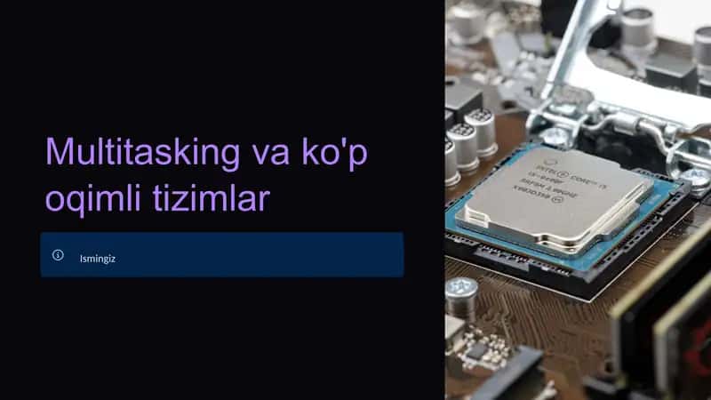 Kompyuterni tashkillashtirish | Multitasking va ko'p oqimli tizimlar