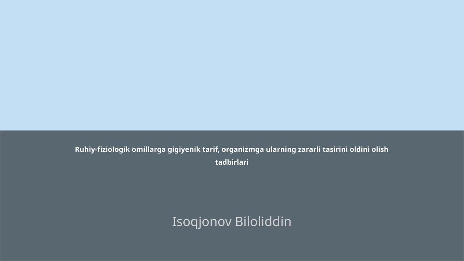 Ruhiy-fiziologik omillarga gigiyenik tarif, organizmga ularning zararli tasirini oldini olish tadbirlari
