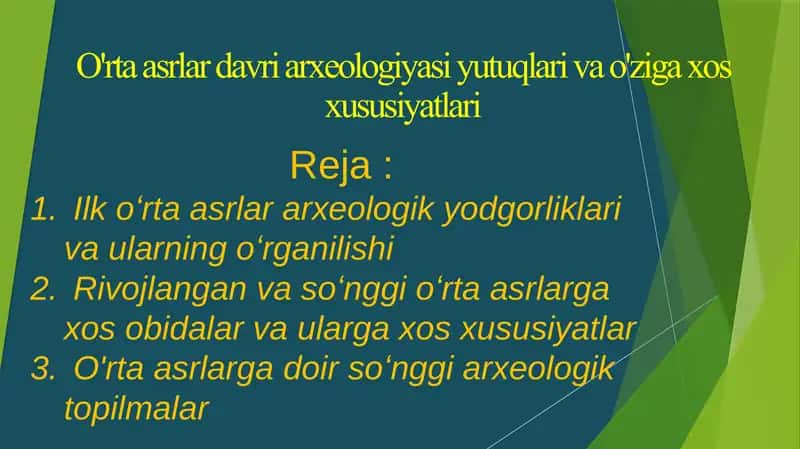O'rtaasrlardavri arxeologiyasi yutuqlari va o'ziga xos xususiyatlari