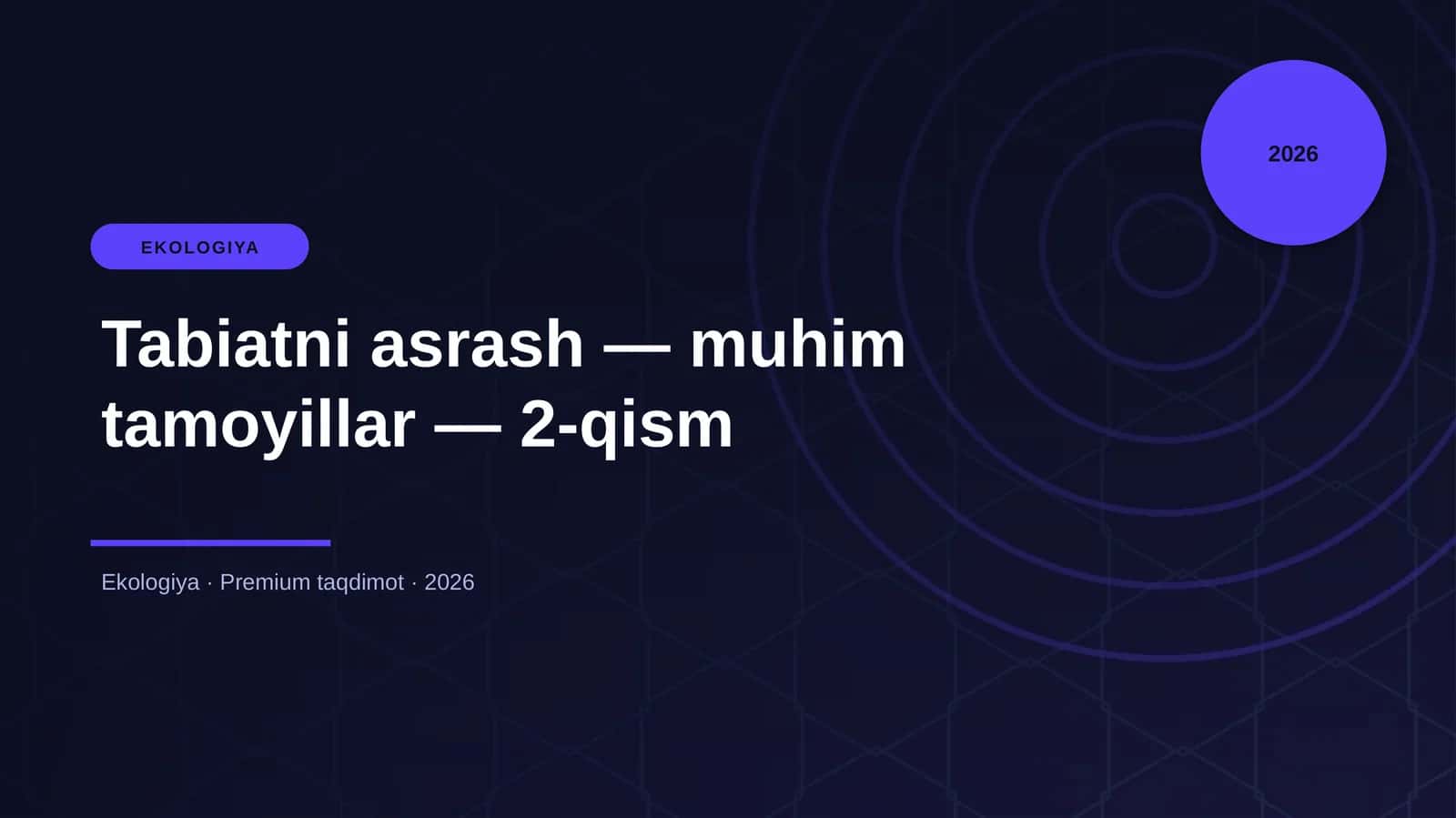 Tabiatni asrash — muhim tamoyillar — 2-qism