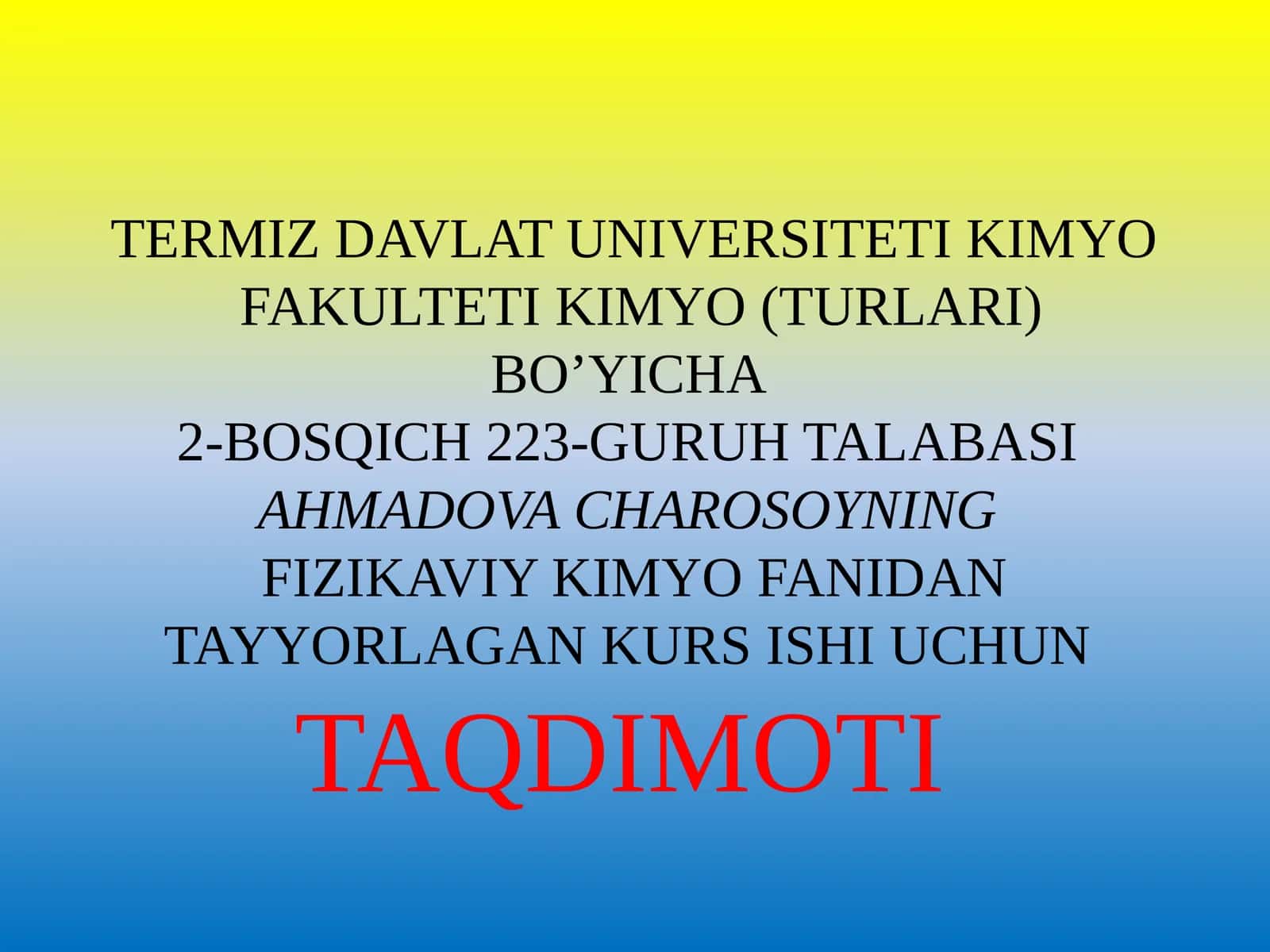 FIZIKAVIY KIMYO FANIDAN TAYYORLAGAN KURS ISHI UCHUN TAQDIMOTI