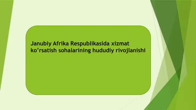 Janubiy Afrika Respublikasida xizmat ko’rsatish sohalarining hududiy rivojlanishi. Taqdimot.